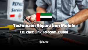 Urgent : Technicien Réparation Mobile H/F pour Link Telecom à Dubaï